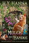 Too Mulch to Handle by H.Y. Hanna