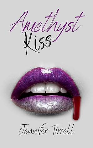 Amethyst Kiss by Jennifer Tirrell