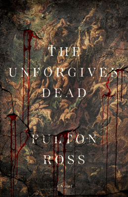 The Unforgiven Dead by Fulton Ross