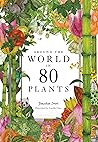 Around the World in 80 Plants by Jonathan Drori