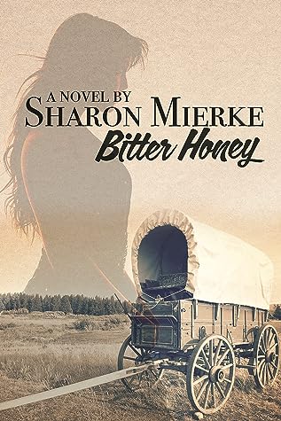 Bitter Honey by Sharon Mierke