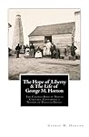 The Hope of Liberty & The Life of George M. Horton by George M. Horton