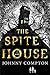 The Spite House by Johnny Compton