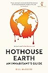 Hothouse Earth: An Inhabitant's Guide