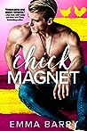 Chick Magnet by Emma Barry