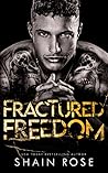 Fractured Freedom by Shain Rose