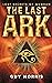 The Last Ark Lost Secrets of Qumran (SNO Chronicles) by Guy Morris