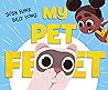 My Pet Feet by Josh Funk