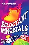 Reluctant Immortals by Gwendolyn Kiste