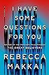 I Have Some Questions For You by Rebecca Makkai