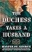 The Duchess Takes a Husband (The Gilded Age Heiresses, #4)