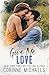 Give Me Love (Rose Canyon, #2)