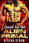 Owned By The Alien Primal by Athena Storm