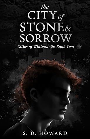 The City of Stone & Sorrow by S.D.   Howard