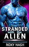 Stranded with the Alien by Roxy Nash