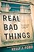 Real Bad Things