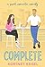 Complete (The Sweet Rom"Com" #3)