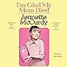 I'm Glad My Mom Died by Jennette McCurdy