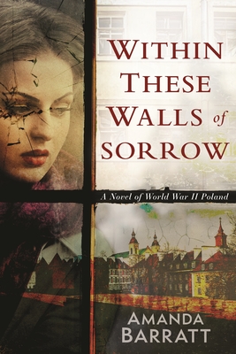 Within These Walls of Sorrow by Amanda  Barratt