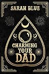 Charming Your Dad (Charming, #1)