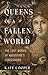 Queens of a Fallen World: T...