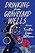 Drinking from Graveyard Wells: Stories (Contemporary Poetry And Prose)