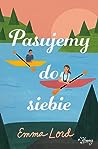 Pasujemy do siebie by Emma Lord