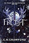 Frost (Frost and Nectar, #1) - Unabridged by C.N. Crawford