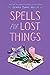 Spells for Lost Things