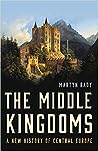 The Middle Kingdoms by Martyn Rady