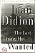 The Last Thing He Wanted by Joan Didion