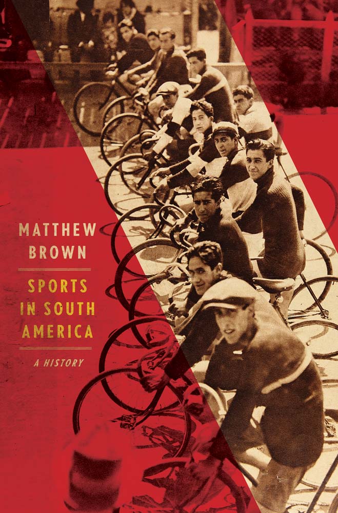 Sports in South America by Matthew       Brown