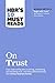 HBR's 10 Must Reads on Trust (HBR's 10 Must Reads)