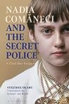 Nadia Comaneci and the Secret Police: A Cold War Escape