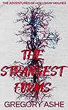 The Strangest Forms (The Adventures of Holloway Holmes, #1)