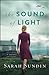 The Sound of Light by Sarah Sundin