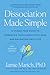 Dissociation Made Simple: A Stigma-Free Guide to Embracing Your Dissociative Mind and Navigating Daily Life