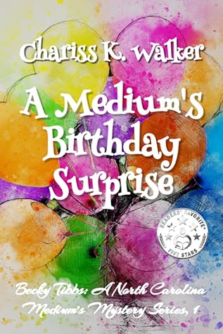 A Medium's Birthday Surprise by Chariss K. Walker