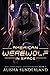 American Werewolf in Space (Not Your Mama's Alien Romance #1)