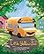 Little Yellow Bus: A Brave Kid's Book About Finding Independence (Little Heroes, Big Hearts)