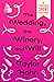 The Wedding, the Winery, and Will by Taylor Hahn