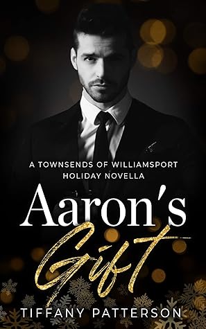 Aaron's Gift by Tiffany Patterson