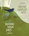 Pauline unistuste mets = Paulīnes sapņu mežs by Juhani Püttsepp