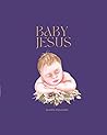 Baby Jesus: A Christian Christmas, Holiday Nativity Story, For Kids From Two to Twelve