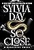 So Close by Sylvia Day