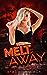 Melt Away by Arabella Black