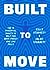 Built to Move: The Ten Essential Habits to Help You Move Freely and Live Fully