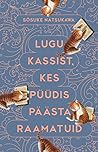 Lugu kassist, kes püüdis päästa raamatuid by Sōsuke Natsukawa