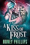 A Kiss of Frost by Honey Phillips