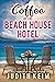 Coffee at The Beach House Hotel by Judith Keim